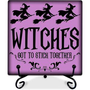 Halloween Wooden Sign with Metal Stand - Witches Got To Stick Together - 5 Inch
